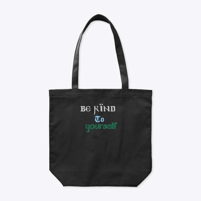 Self Love, Be Kind To Yourself T-Shirt