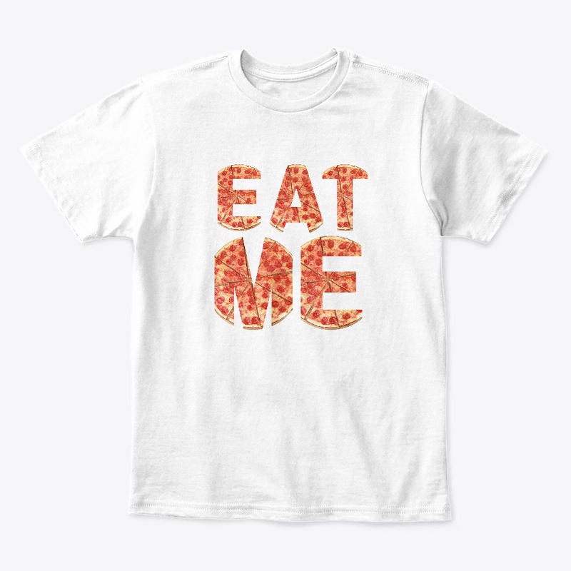 Eat Me Funny Pizza Lover Shirt