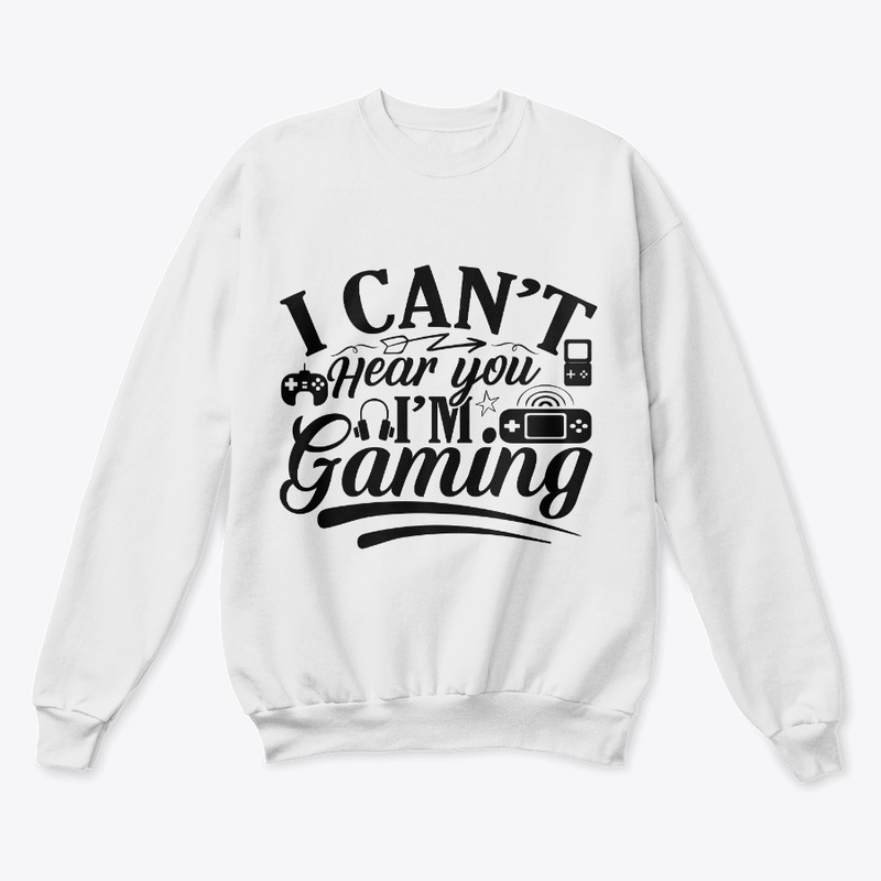 I Can’t Hear You I’m Gaming 