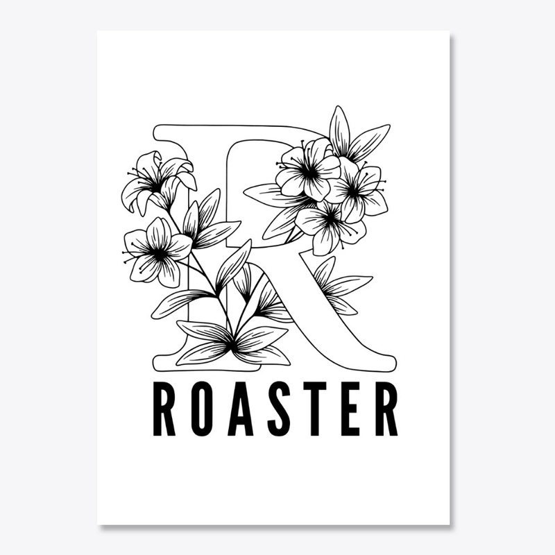 R is for Roaster