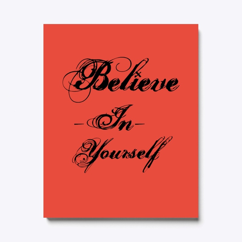 Believe in yourself