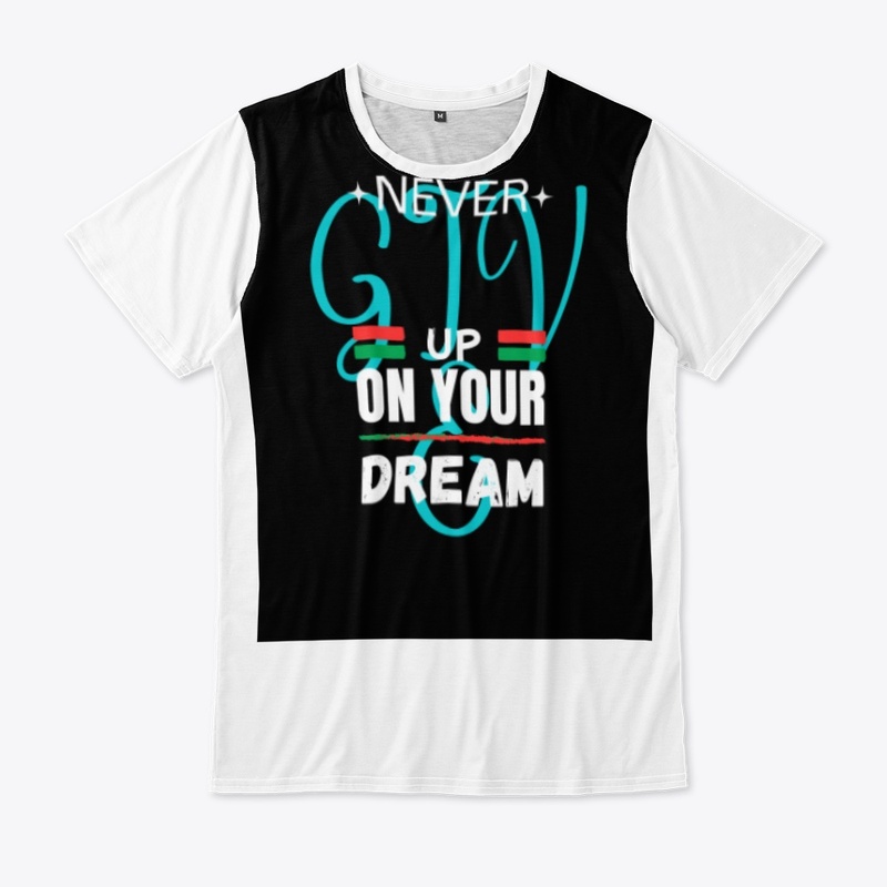 Never give up on your dream