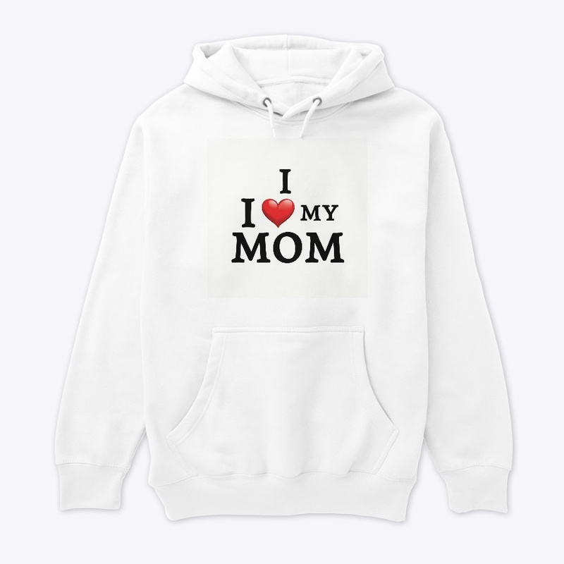 I Love My Mom T-Shirt