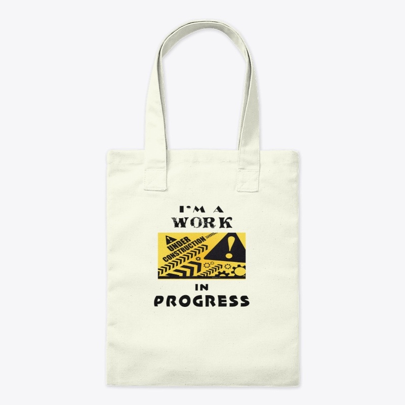 I'm a work in progress