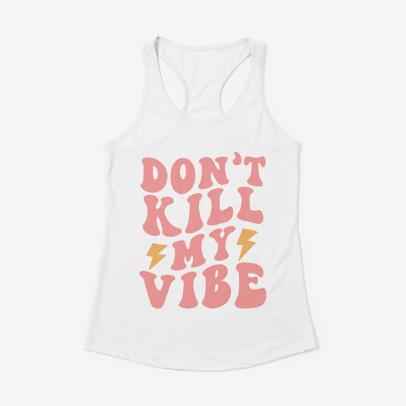 Groovy don't kill my vibe 