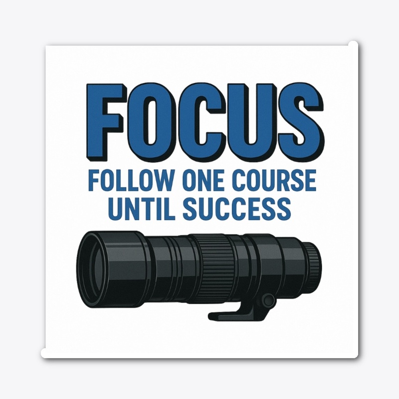 FOCUS: Follow One Course Until Success