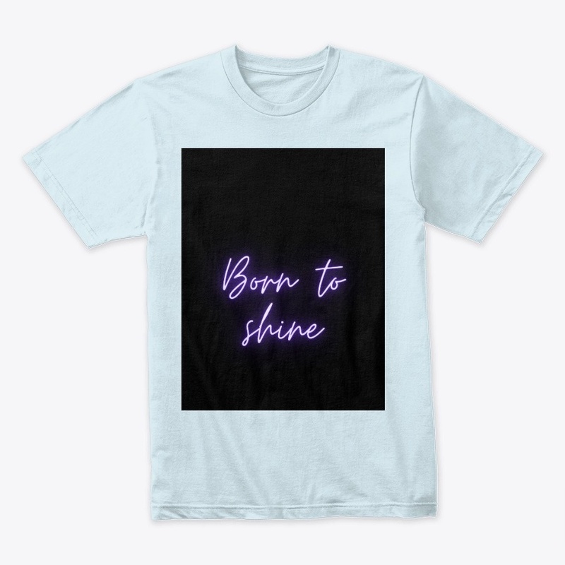 Born to Shine