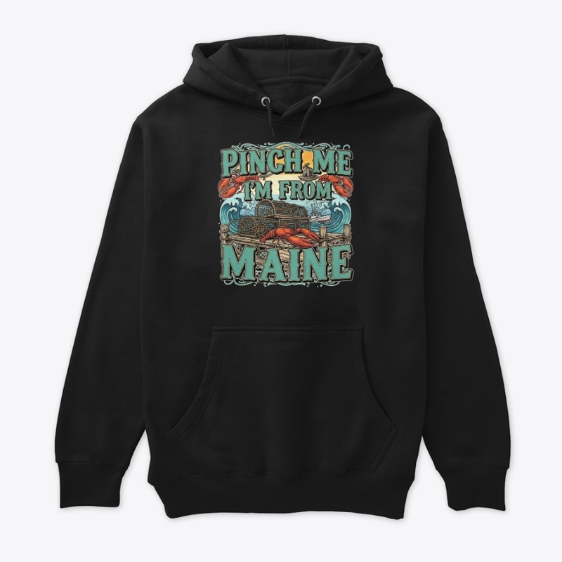 Pinch Me I'm From Maine