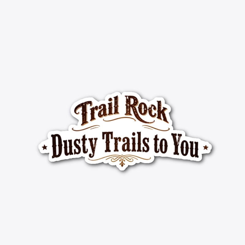 Trail Rock, Dusty Trails
