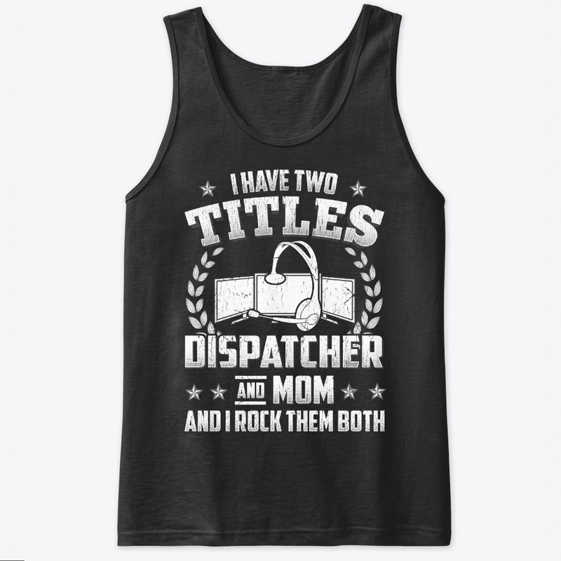 Dispatcher n Mom Titles, Rock Them Both