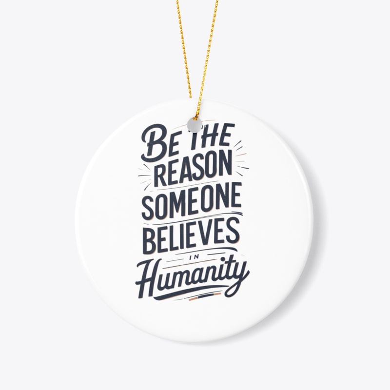 A Power of Humanity and Kindness.