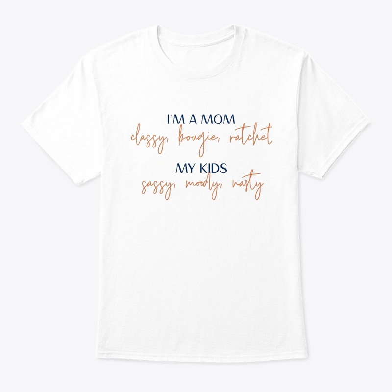 MOM CLASSY BOUGIE RATCHET KIDS MOOD FALL