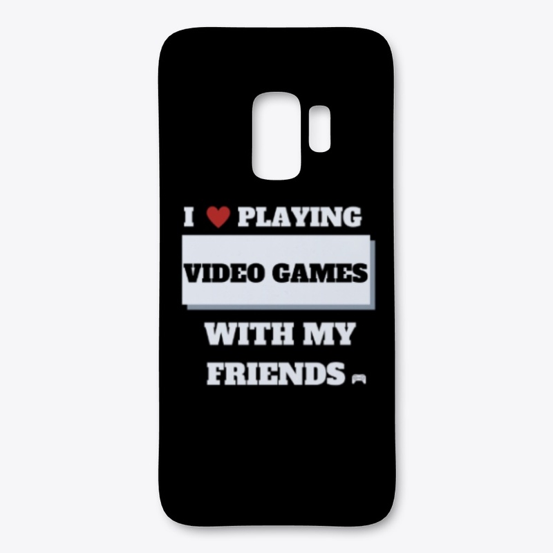 i love playing video games / friends