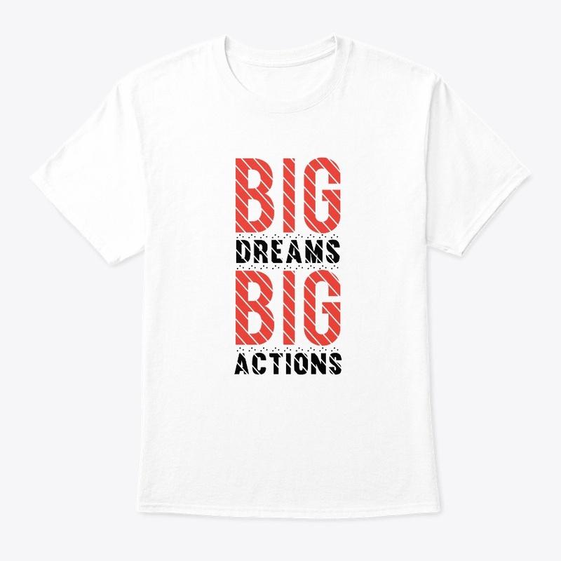 big dreams big actions
