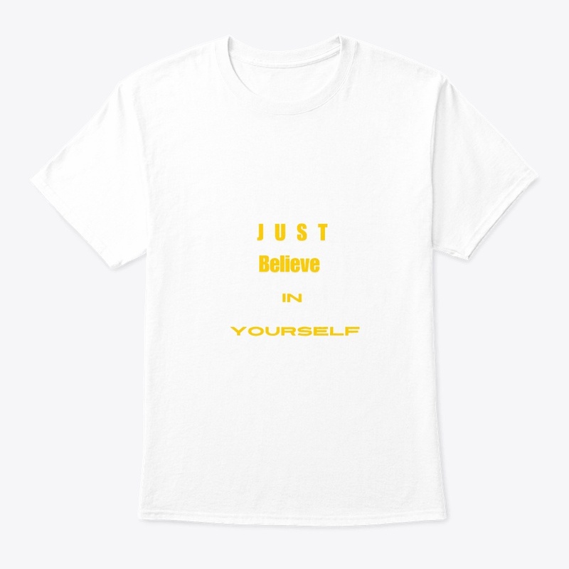 Just believe in yourself 