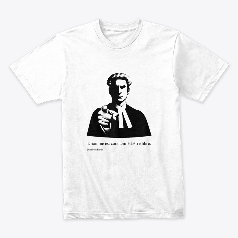 L'homme est condamné à être libre.