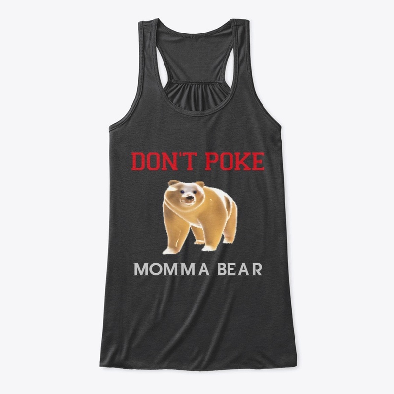 Momma Bear Don't Play