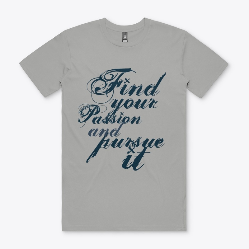 FIND YOUR PASSION AND PURSE IT