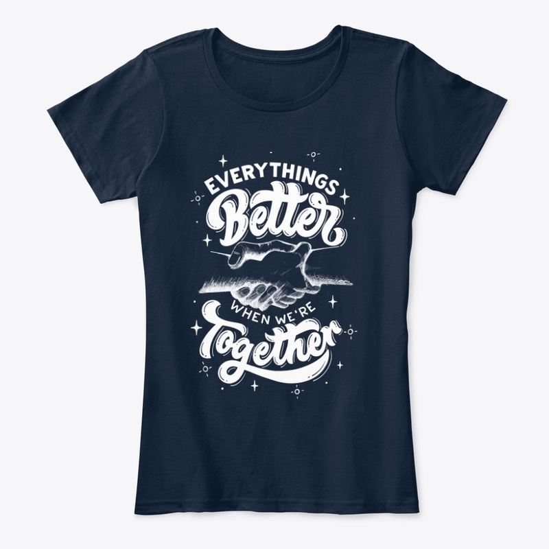 Better Together ( Women Comfort Tee) 