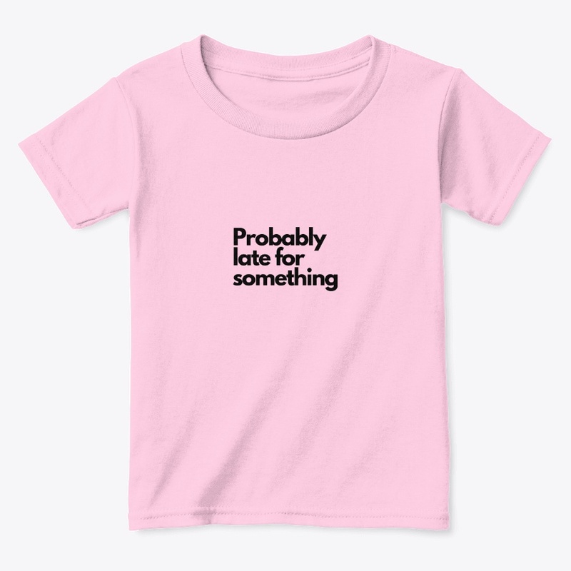 Probably late for something 