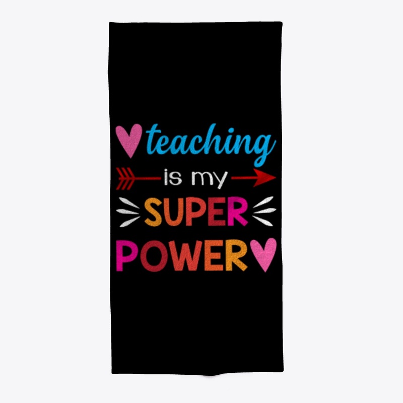 Teaching Is My Super Power Teacher Gifts