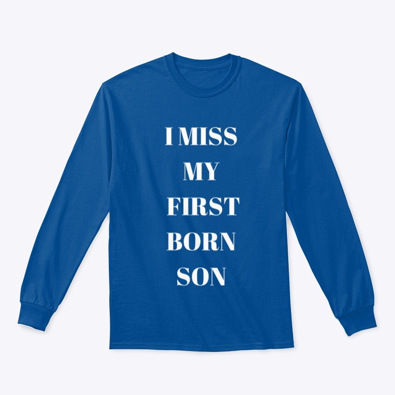 I Miss My First Born Son 