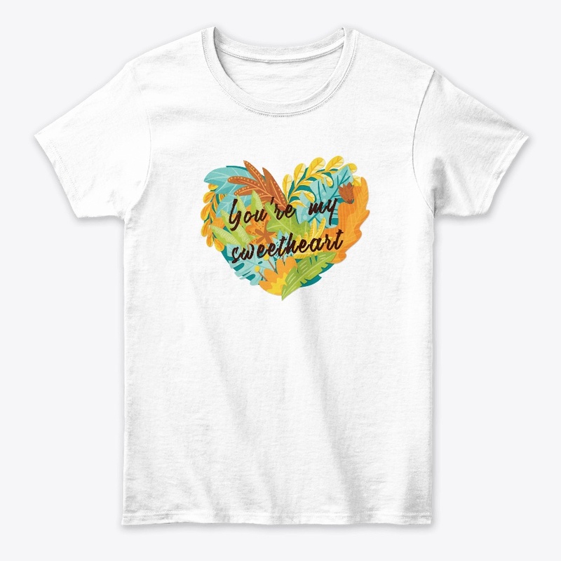 YOU ARE MY SWEETHEART HOODIE/ T-SHIRT