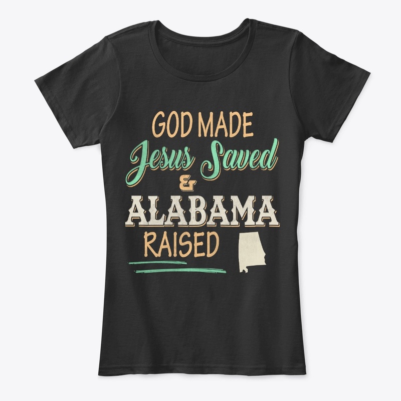 Alabama State Lover Gift God Made