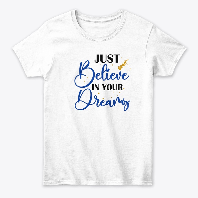 "Just Believe in Your Dream" 