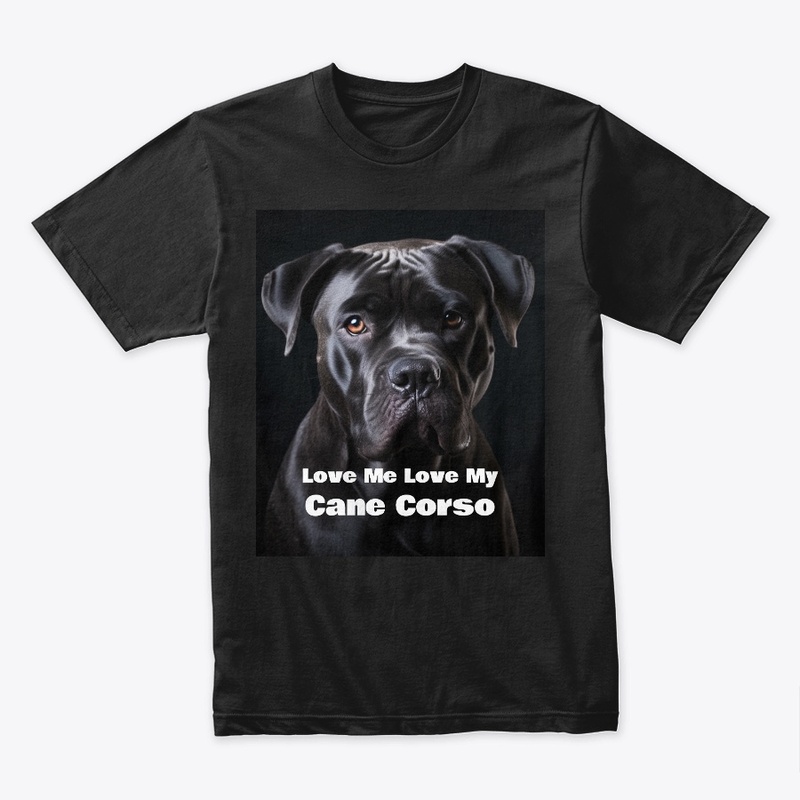 Love Me Love My Cane Corso