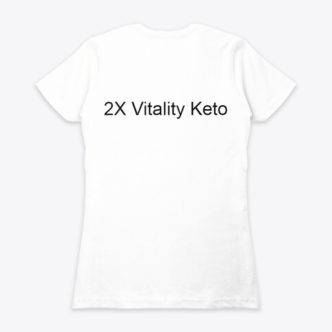 2 X Vitality Keto Review White T-Shirt Back