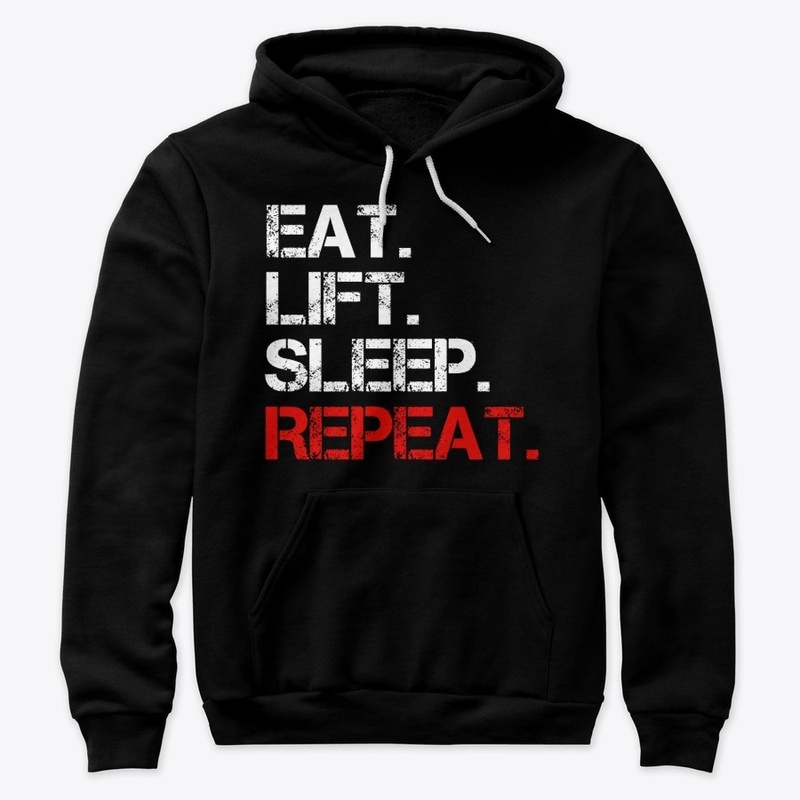 Eat. Lift. Sleep. Repeat.
