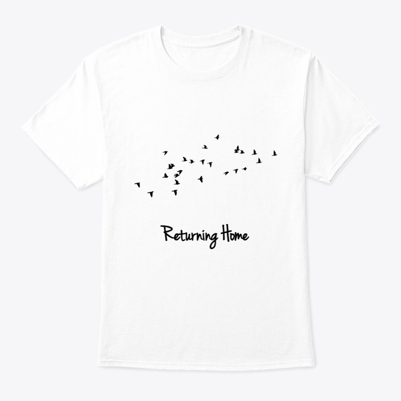 T-Shirt: Birds Are Returning Home.