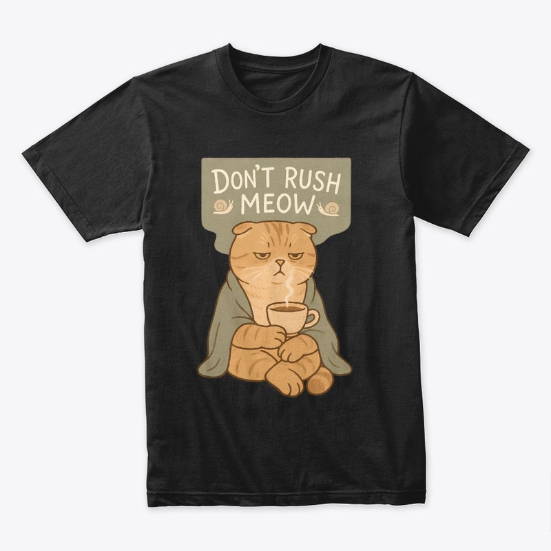British Shorthair Cat - Don't Rush Meow