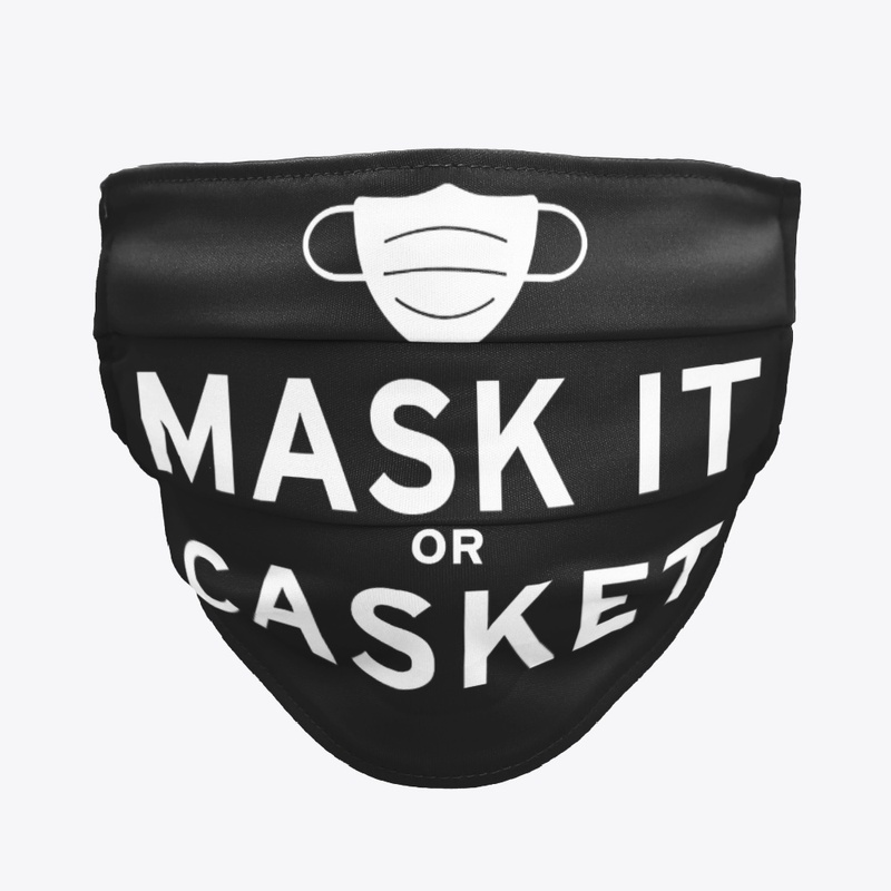 Mask It or Casket Pandemic Mask Official