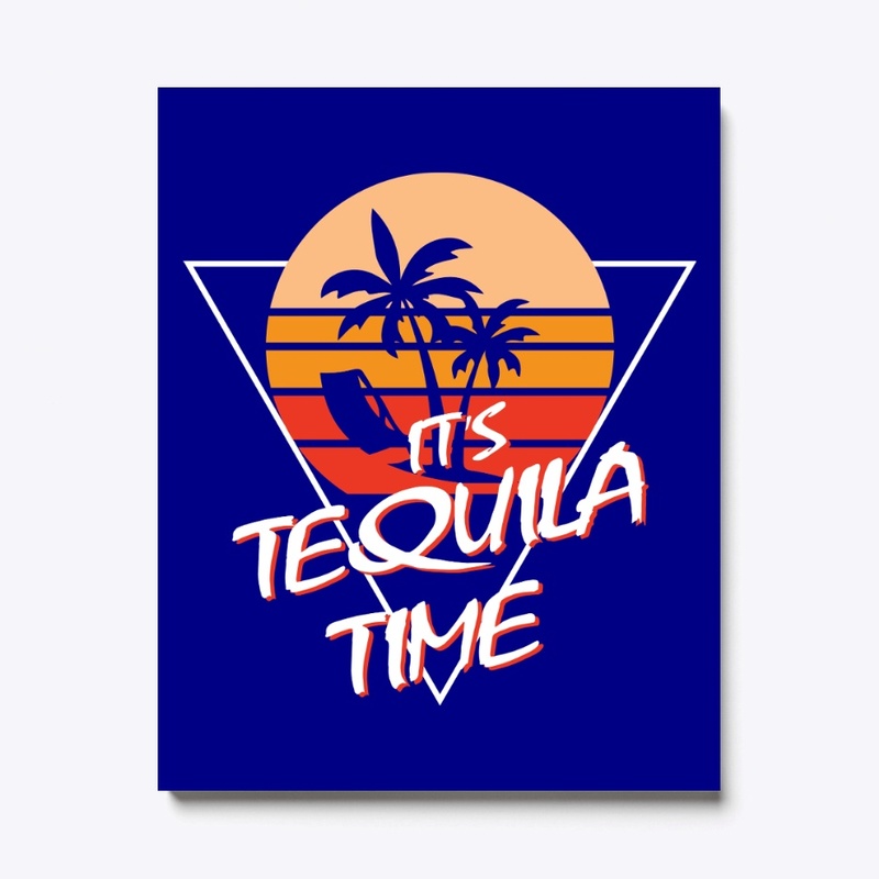Its Tequila Time