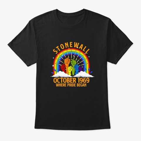 Stonewall October 1969 Where Pride Began Black T-Shirt Front