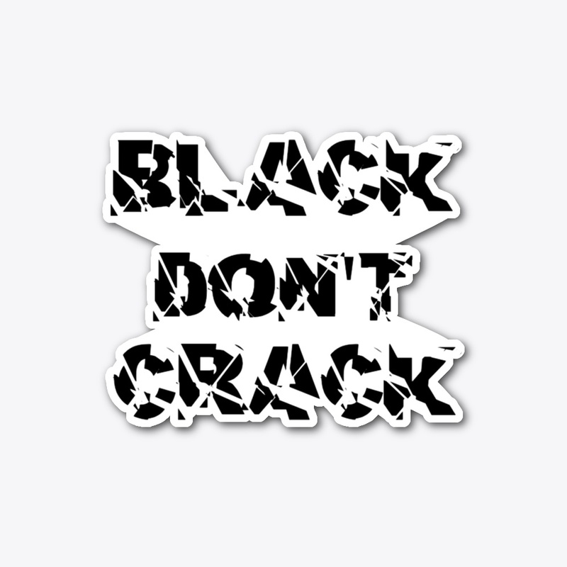 Black Don't Crack 
