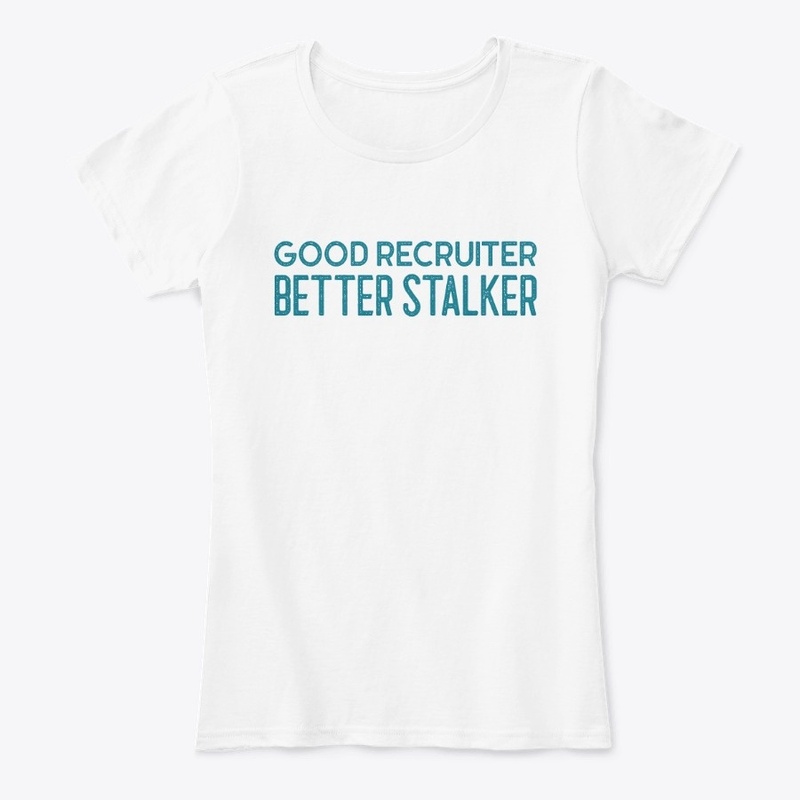 Good Recruiter Better Stalker