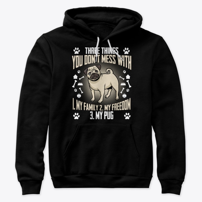 Pug Lover Gift, Don't Mess With