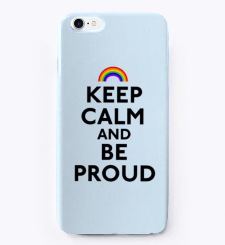 Keep Calm And Be Proud  LBGT