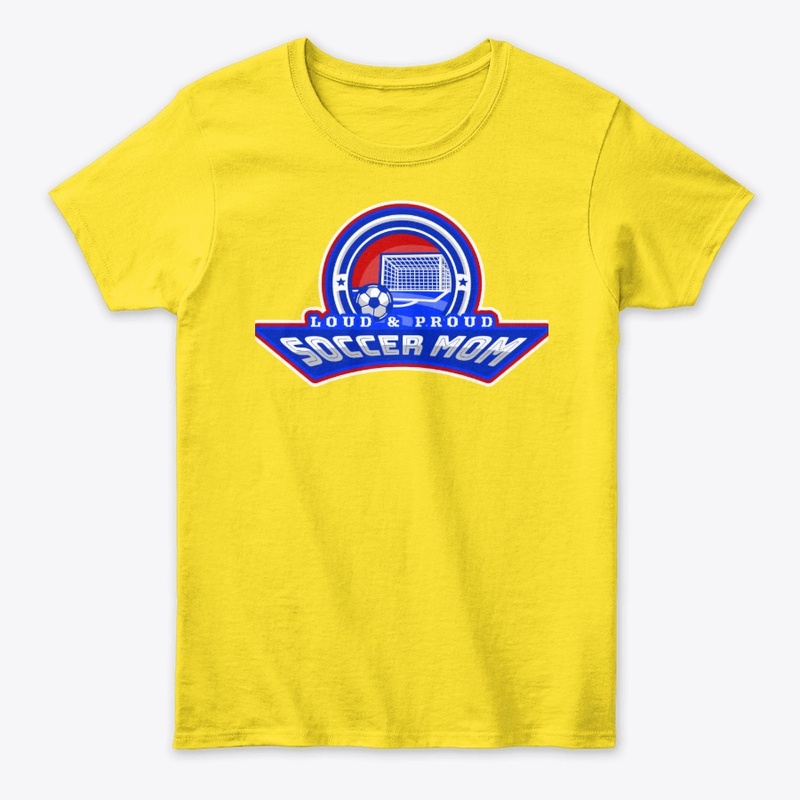 Loud And Proud Soccer Mom 