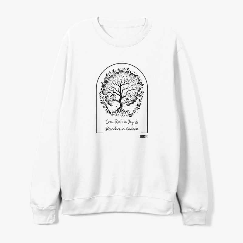 Grow Roots in Joy & Branches in Kindness