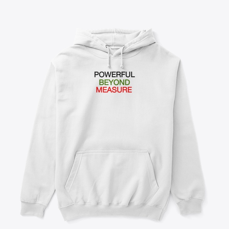 POWERFUL BEYOND MEASURE