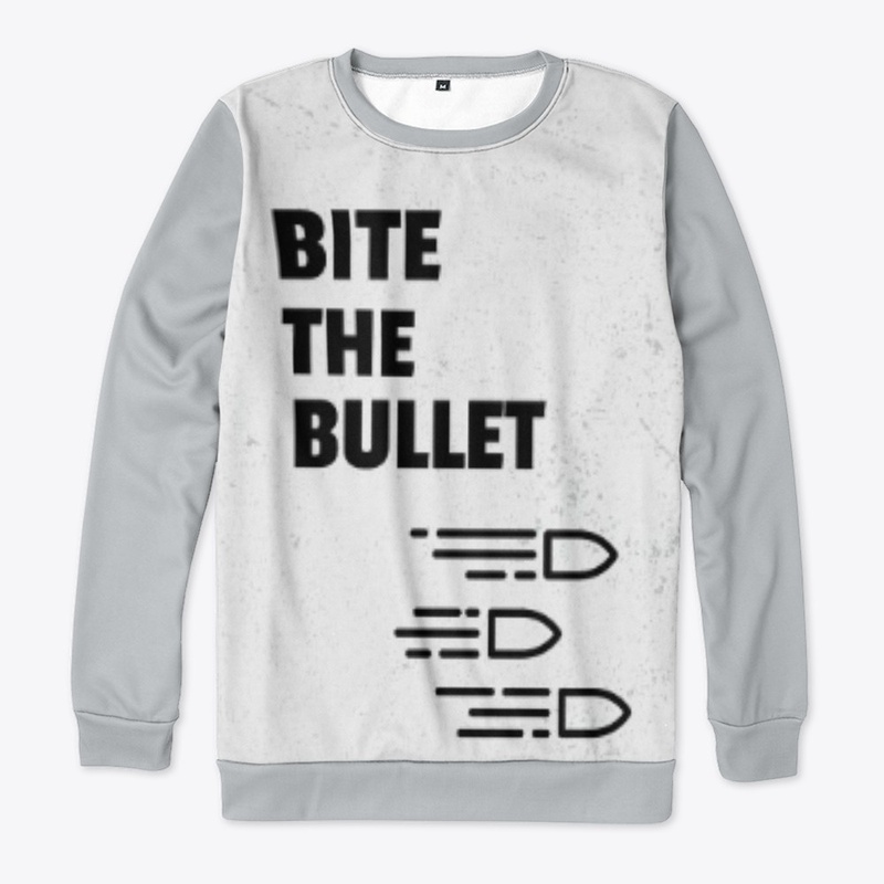 BITE THE BULLET 