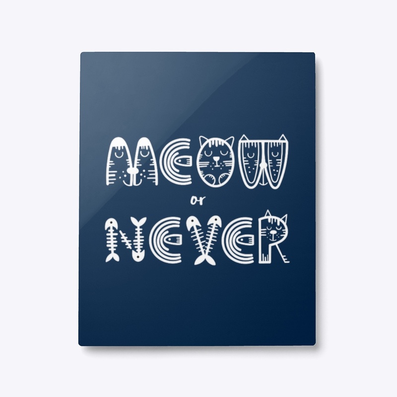 Meow or Never