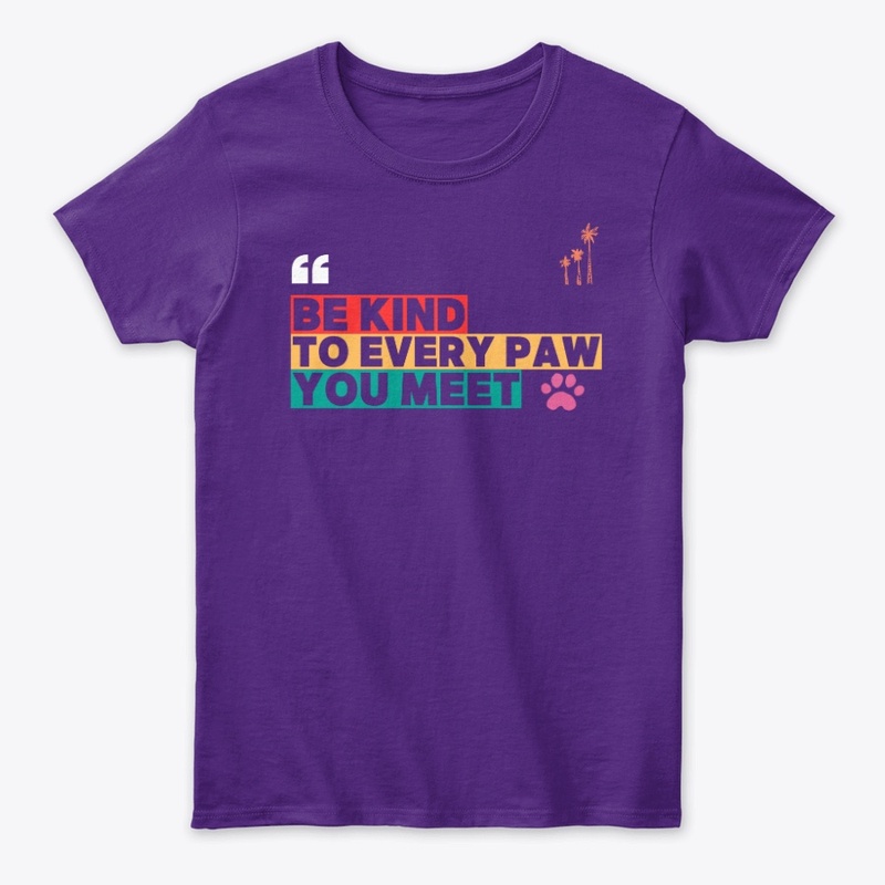 Be kind to every paw you meet 
