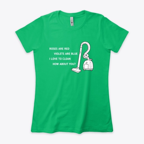 Roses Are Red Housekeeping Lady Gifts Kelly Green  T-Shirt Front