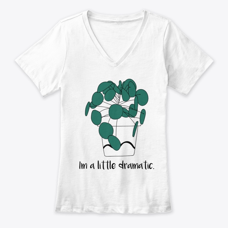 Im a Little Dramatic about plants!