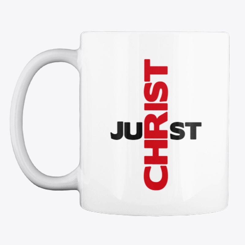 "Just Christ" Mug